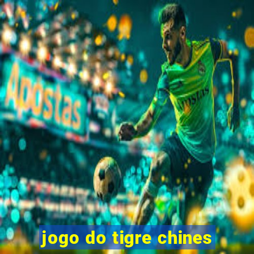 jogo do tigre chines